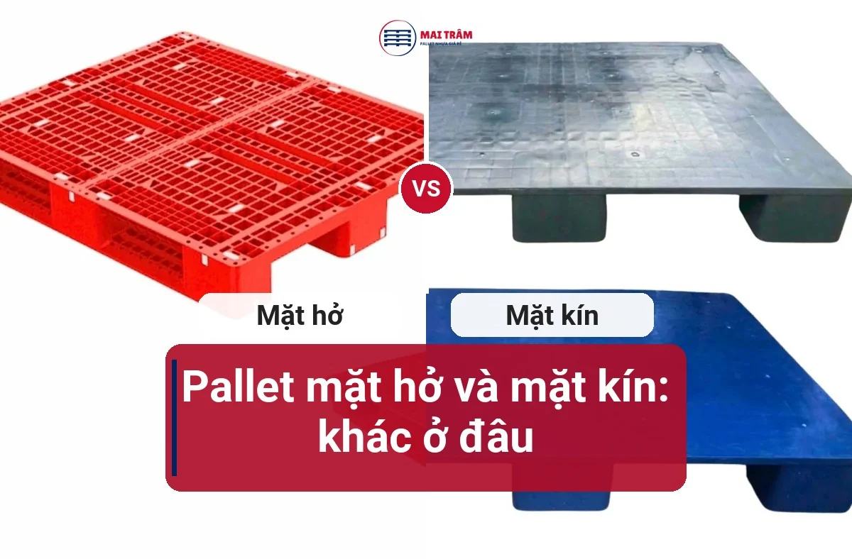 So sánh pallet mặt hở màu đỏ với pallet mặt kín liền tấm xanh và đen, nhãn Mặt hở và Mặt kín