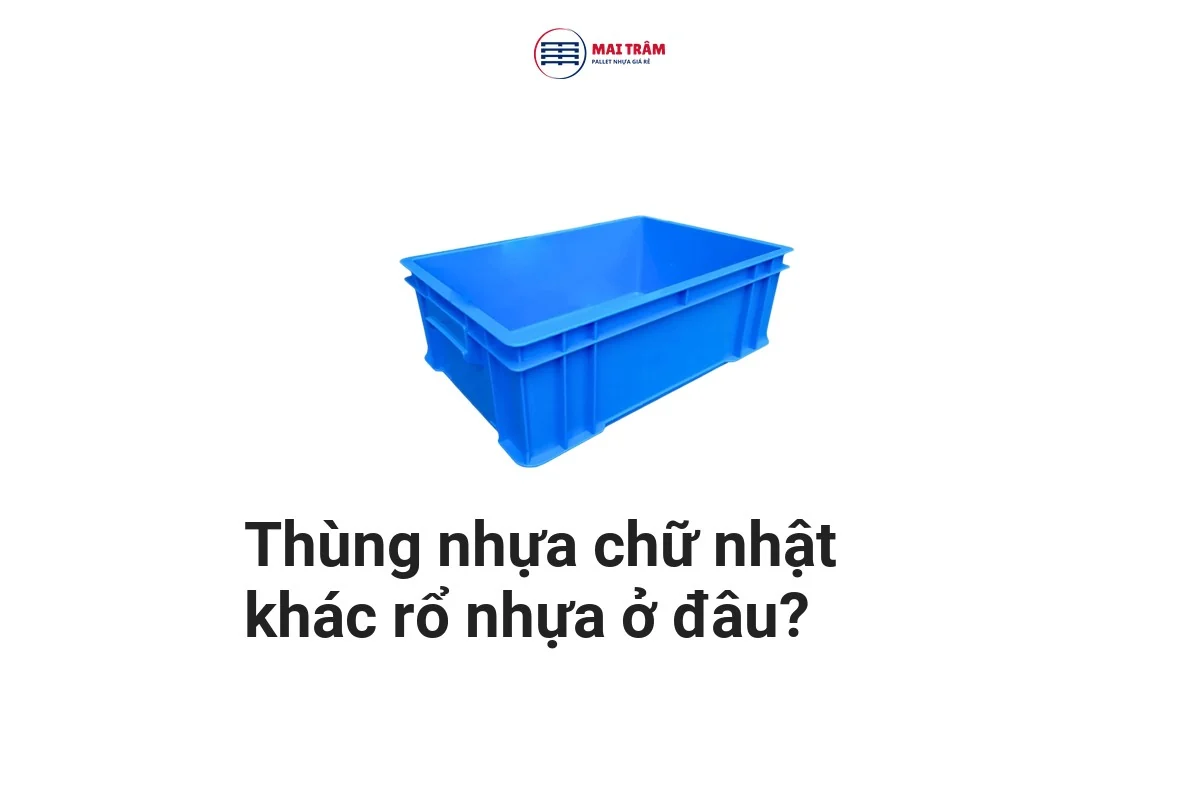Thùng nhựa chữ nhật màu xanh, thành và đáy kín, miệng có gờ xếp chồng