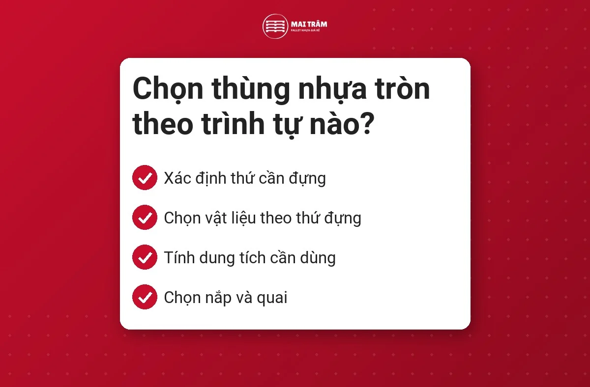 Danh sách bốn bước chọn thùng nhựa tròn: thứ cần đựng, vật liệu, dung tích, nắp và quai