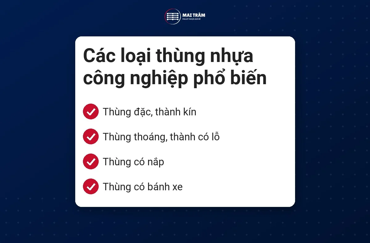 Danh sách bốn loại thùng nhựa công nghiệp: thùng đặc, thùng thoáng, thùng có nắp và thùng có bánh xe