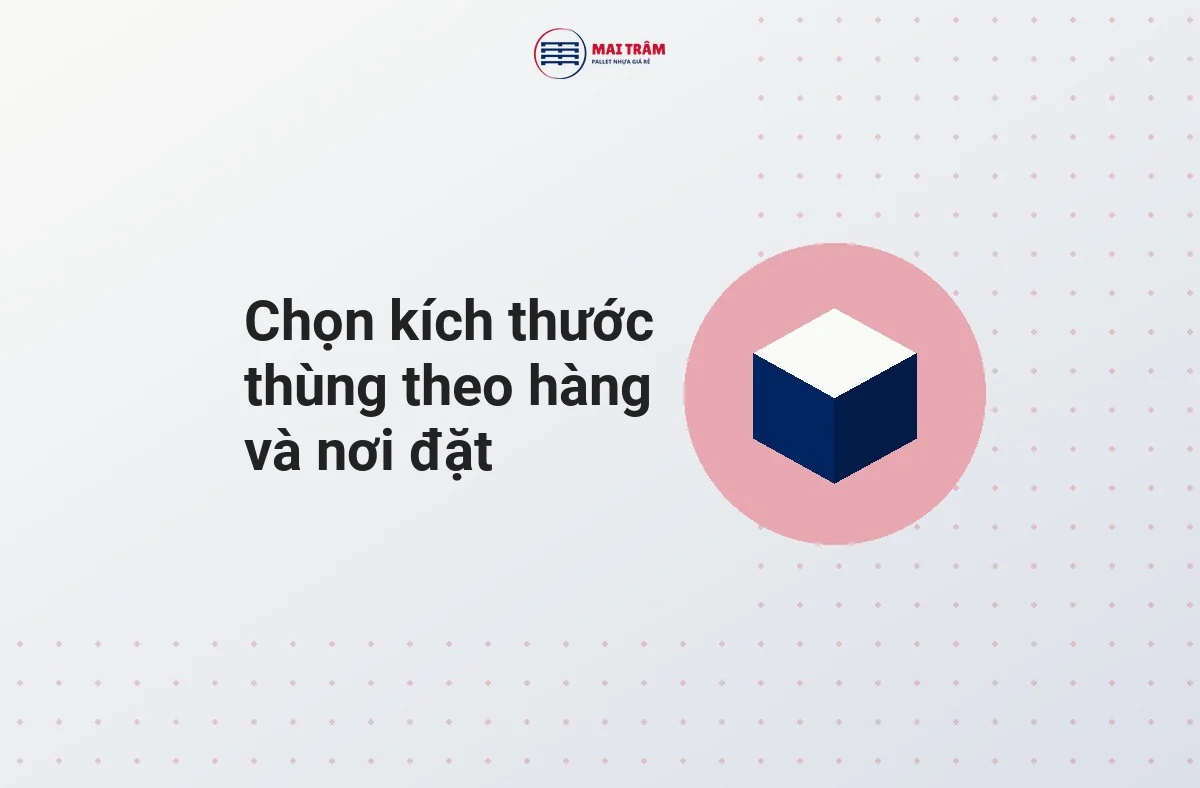 Thẻ đồ hoạ khối hộp nhắc chọn kích thước thùng nhựa chữ nhật theo hàng và nơi đặt