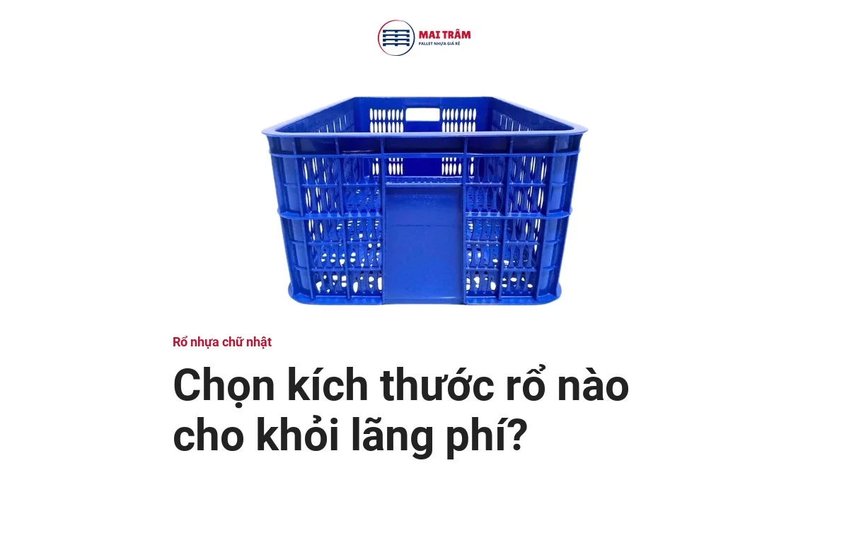 Rổ nhựa chữ nhật thành hở màu xanh dương trên nền trắng, minh hoạ việc chọn kích thước rổ