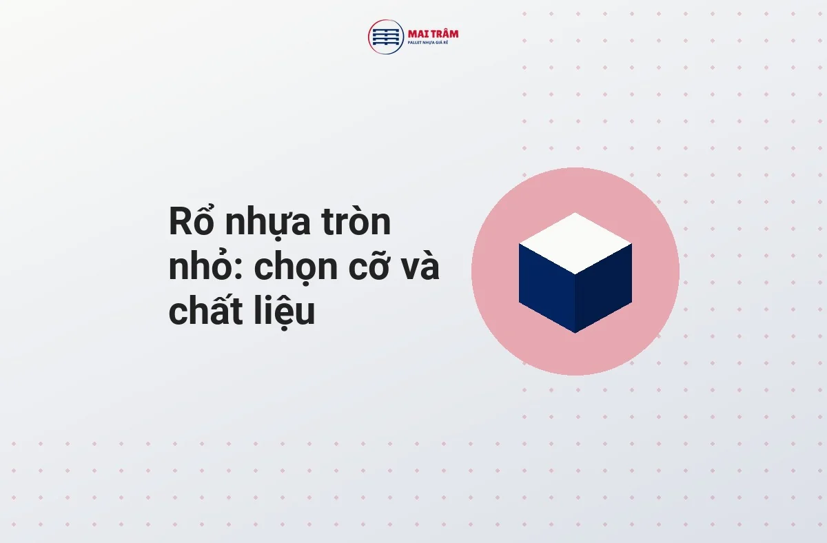 Rổ nhựa tròn nhỏ: cách chọn cỡ và chất liệu theo nhu cầu